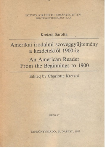 Kretzoi Sarolta - Amerikai irodalmi szveggyjtemny a kezdetektl 1900-ig