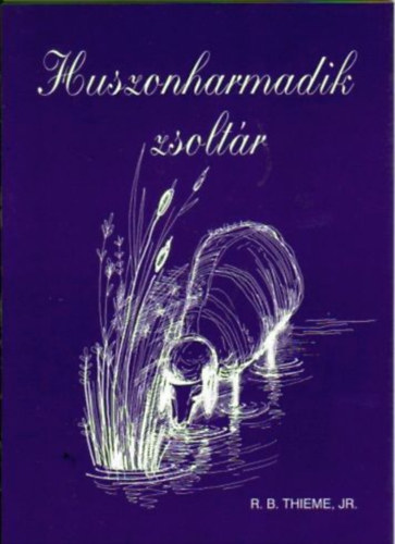 R. B. Thieme JR. - Huszonharmadik zsoltr