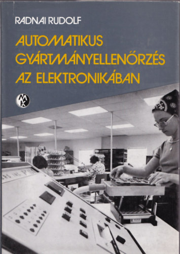 Radnai Rudolf - Automatikus gy�rtm�nyellen�rz�s az elektronik�ban