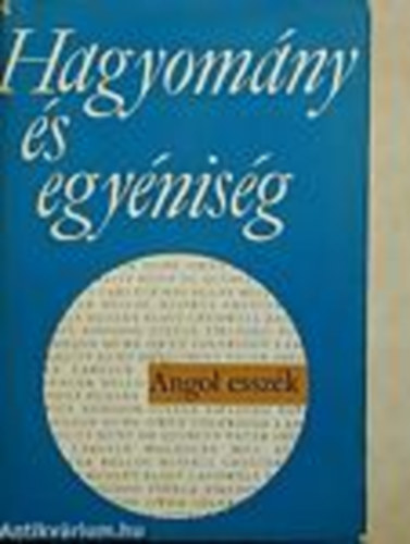 Európa Könyvkiadó - Hagyomány és egyéniség (Az angol esszé klasszikusai)