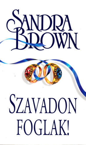 Sandra Brown - Szavadon foglak! + Tlcn knlt szerelem (2db knyv)