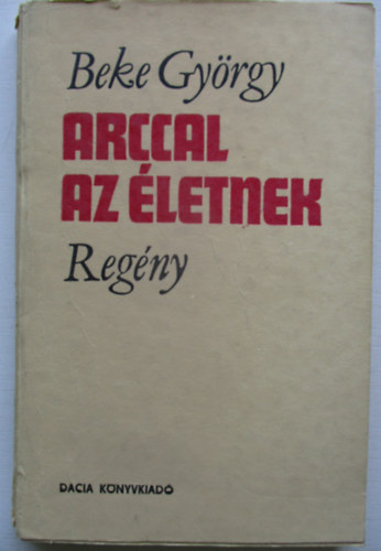 Beke Gyrgy - Arccal az letnek