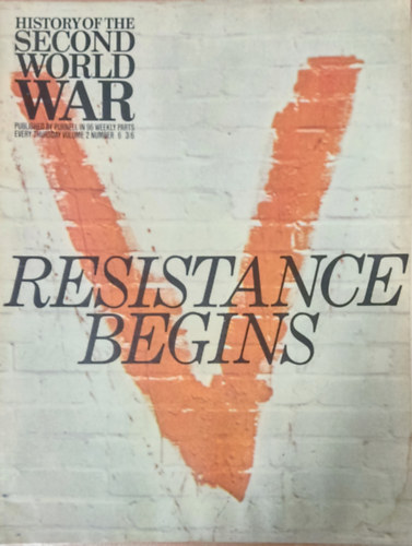 Imperial War Museum, Basil Liddell-Hart, Barrie Pitt Purnell and Sons Ltd. - History of the Second World War - Resistance begins (Volume 2, Number 6.)