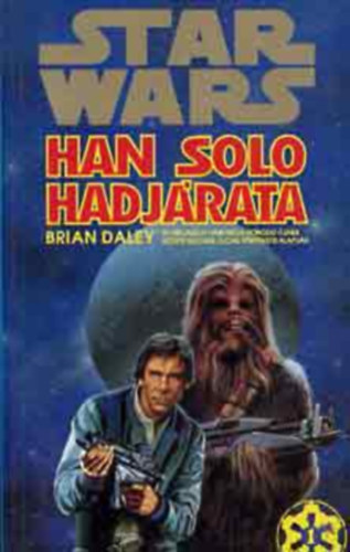 Ford.: Nemes Istv�n Brian Daley - Han Solo hadj�rata - Egy klasszikus tril�gia els� k�tete! (Star Wars 1.)