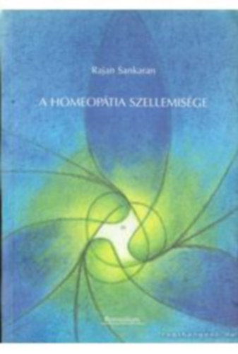 Rajan Sankaran - A homeopátia szellemisége