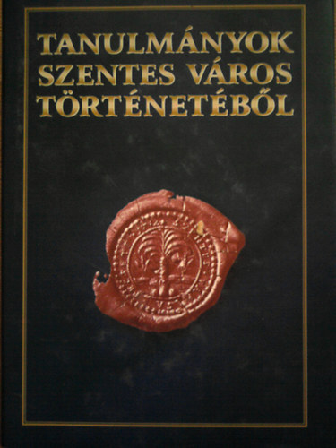 Lab�di Lajos  (szerk.) - Tanulm�nyok Szentes v�ros t�rt�net�b�l
