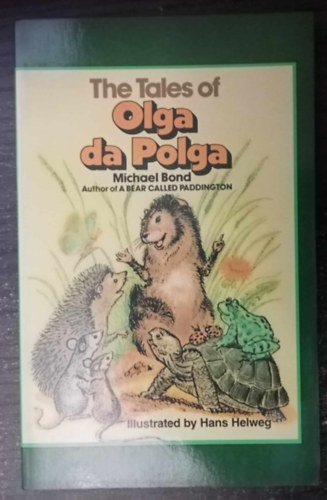 Hans Helweg  Michael Bond (ill.) - The Tales of Olga da Polga (illustrated by Hans Helweg)