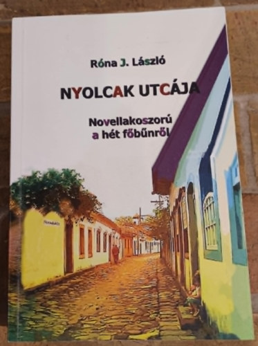 Rna J. Lszl - Nyolcak utcja - Novellakoszor a ht fbnrl