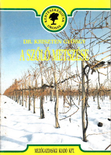 Kriszten Gy�rgy - A sz�l� metsz�se