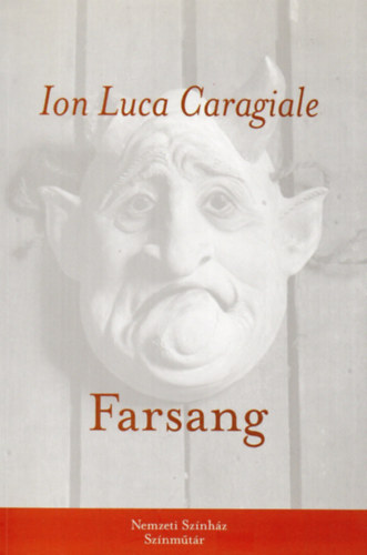 Ion Luca Caragiale - Farsang (komdia)