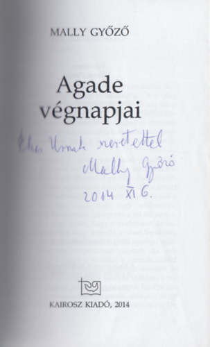 Mally Gy�z� - Agade v�gnapjai (Dedik�lt)