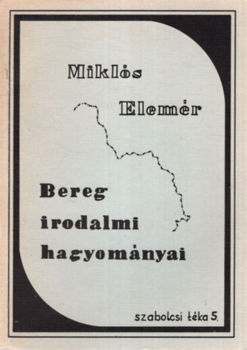 Mikls Elemr - Bereg irodalmi hagyomnyai - Szabolcsi tka 5.