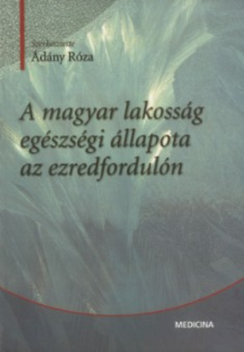 dny Rza  (szerkeszt) - A magyar lakossg egszsgi llapota az ezredfoduln