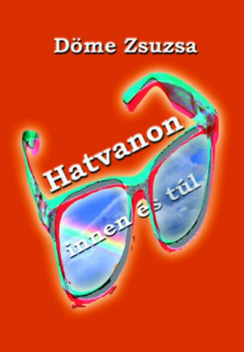 D�me Zsuzsa - Hatvanon innen �s t�l