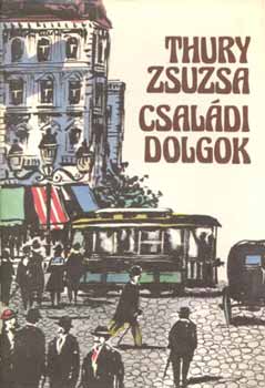 Thury Zsuzsa - Családi dolgok