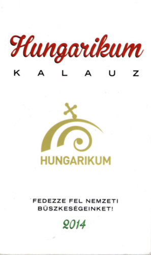 G�l Erzs�bet, Gerhardt M�t� Bukovszky Barbara - Hungarikum kalauz 2014