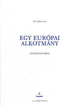 Szerzdstervezet egy eurpai alkotmny ltrehozsrl,. amelyet...