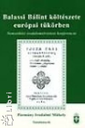 Balassi B�lint k�lt�szete eur�pai t�k�rben