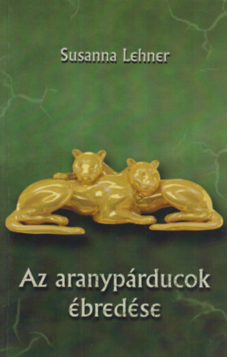 Susanna Lehner - Az aranyp�rducok �bred�se