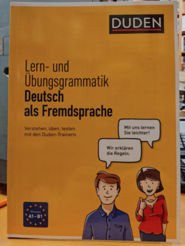 Uwe Durst Melanie Kunkel - Lern- und �bungsgrammatik: Deutsch als Fremdsprache - Verstehen, �ben, testen mit den Duden-Trainern