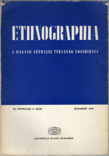 Hofer Tams  (szerk.) - Ethnographia - A Magyar Nprajzi Trsasg folyirata  XC. vfolyam 3. szm 1979.
