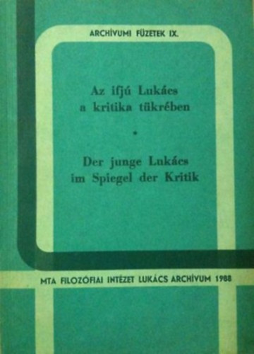 Bendl Jlia; Tmr rpd  (szerk.) - Az ifj Lukcs a kritika tkrben - Der junge Lukcs im... (ktnyelv)