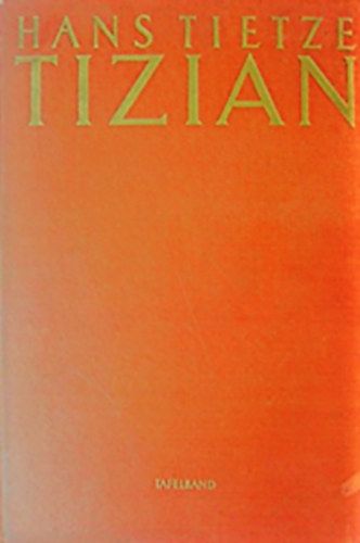 Hans Tietze - Tizian I-II.