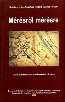 Angelusz Róbert; Tardos Róbert - Mérésről mérésre - A válaszkutatás módszertani kérdései