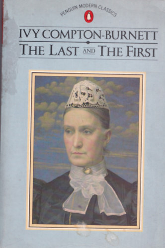 Ivy Compton-Burnett - The Last and the First