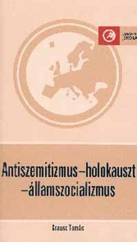 Krausz Tam�s - Antiszemitizmus - Holokauszt - �llamszocializmus - NT-54014