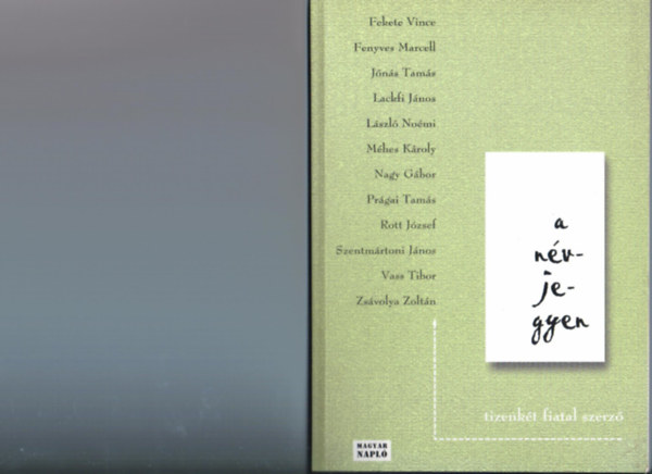 Fenyves, J�n�s, Lackfi, L�szl�, M�hes... Fekete - A n�vjegyen - tizenk�t fiatal szerz� (Antol�gia)