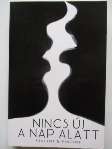 Vincent & Vincent - Nincs �j a nap alatt
