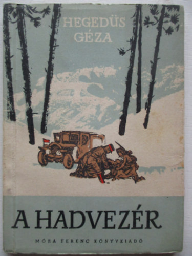 Heged�s G�za - A hadvez�r