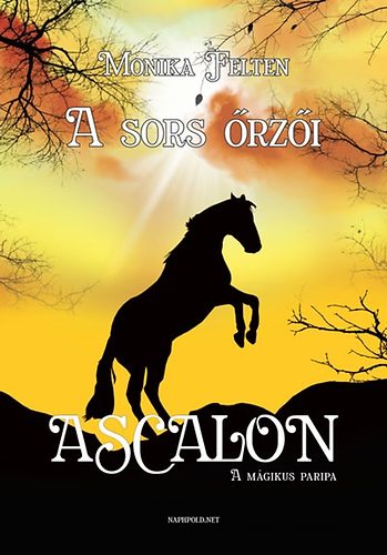 Monika Felten - A sors �rz�i - Ascalon, a m�gikus paripa