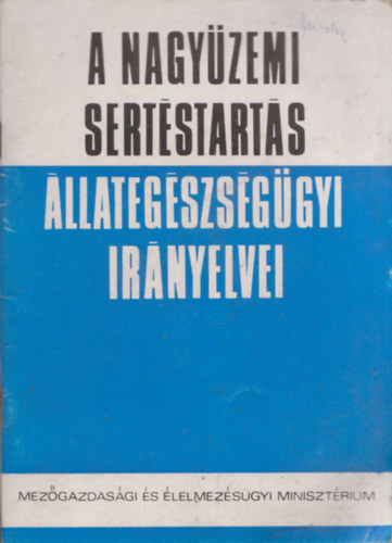 Dr. Szov�tay Gy�rgy - A nagy�zemi sert�start�s �llateg�szs�g�gyi ir�nyelvei