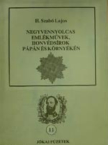 H. Szab Lajos - Negyvennyolcas emlkmvek, honvdsrok Ppn s krnykn
