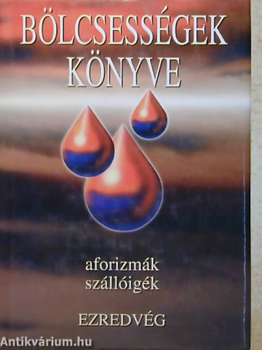 SZERKESZT Krist Nagy Istvn - Blcsessgek knyve III. - EZREDVG AFORIZMK-SZLLIGK