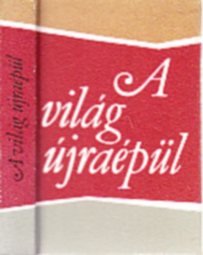 Karsai Elek  (szerk.) - A vil�g �jra�p�l (minik�nyv)