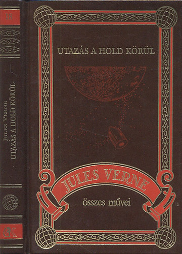 Verne Gyula - Utazs a hold krl (Jules Verne sszes mvei 18.)