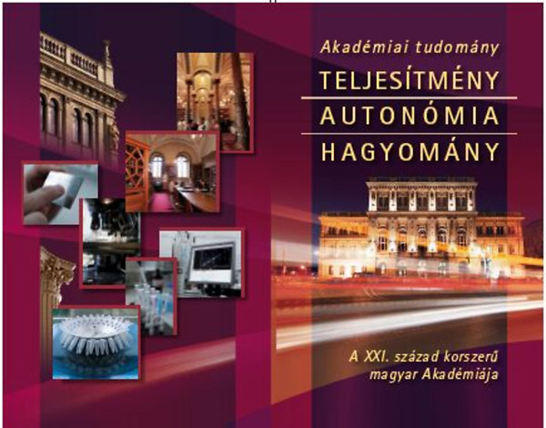 Szerkesztette Fábri György - Akadémiai tudomány: teljesítmény, autonómia, hagyomány. A XXI. század korszerű magyar Akadémiája
