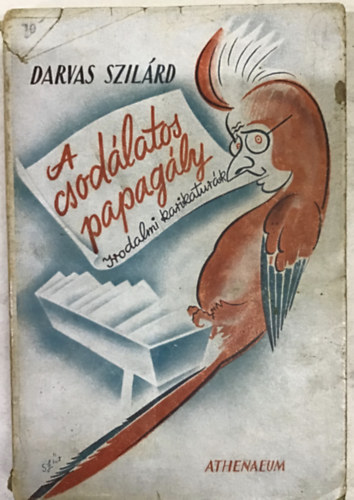 Darvas Szil�rd - A csod�latos papag�ly - Irodalmi karikat�r�k