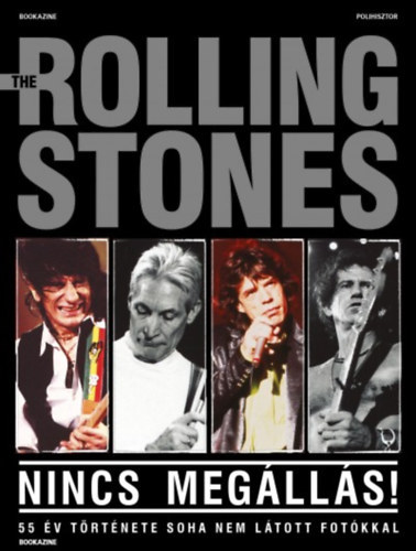 The Rolling Stones - Nincs meglls! - 55 v trtnete soha nem ltott fotkkal