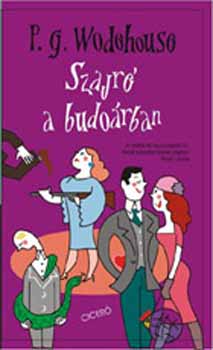 Pelham Grenville Wodehouse - Szajr a budorban