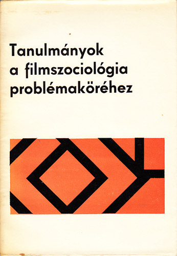 Magyar Filmtud. Int. s Filmar - Tanulmnyok a filmszociolgia problmarhez