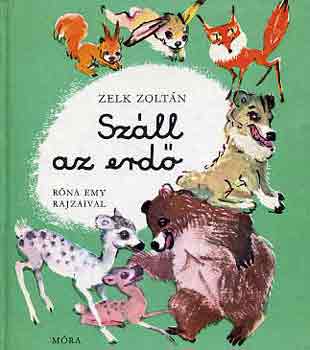 Zelk Zoltán - Száll az erdő