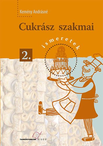 Kemny Andrsn - Cukrsz szakmai ismeretek 2.