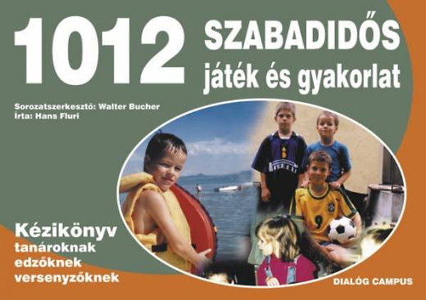 Szerzi kollektva - 1012 szabadids jtk s gyakorlat