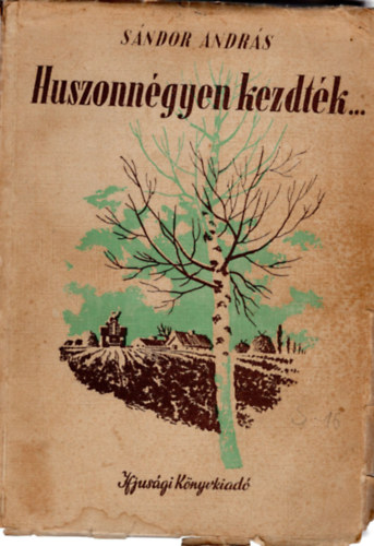 S�ndor Andr�s - Huszonn�gyen kezdt�k