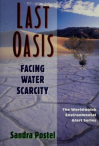 Sandra Postel - Last Oasis: Facing Water Scarcity