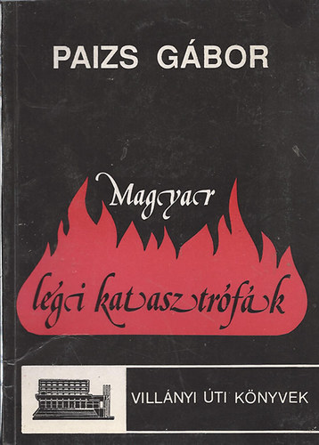 Paizs Gbor - Magyar lgi katasztrfk